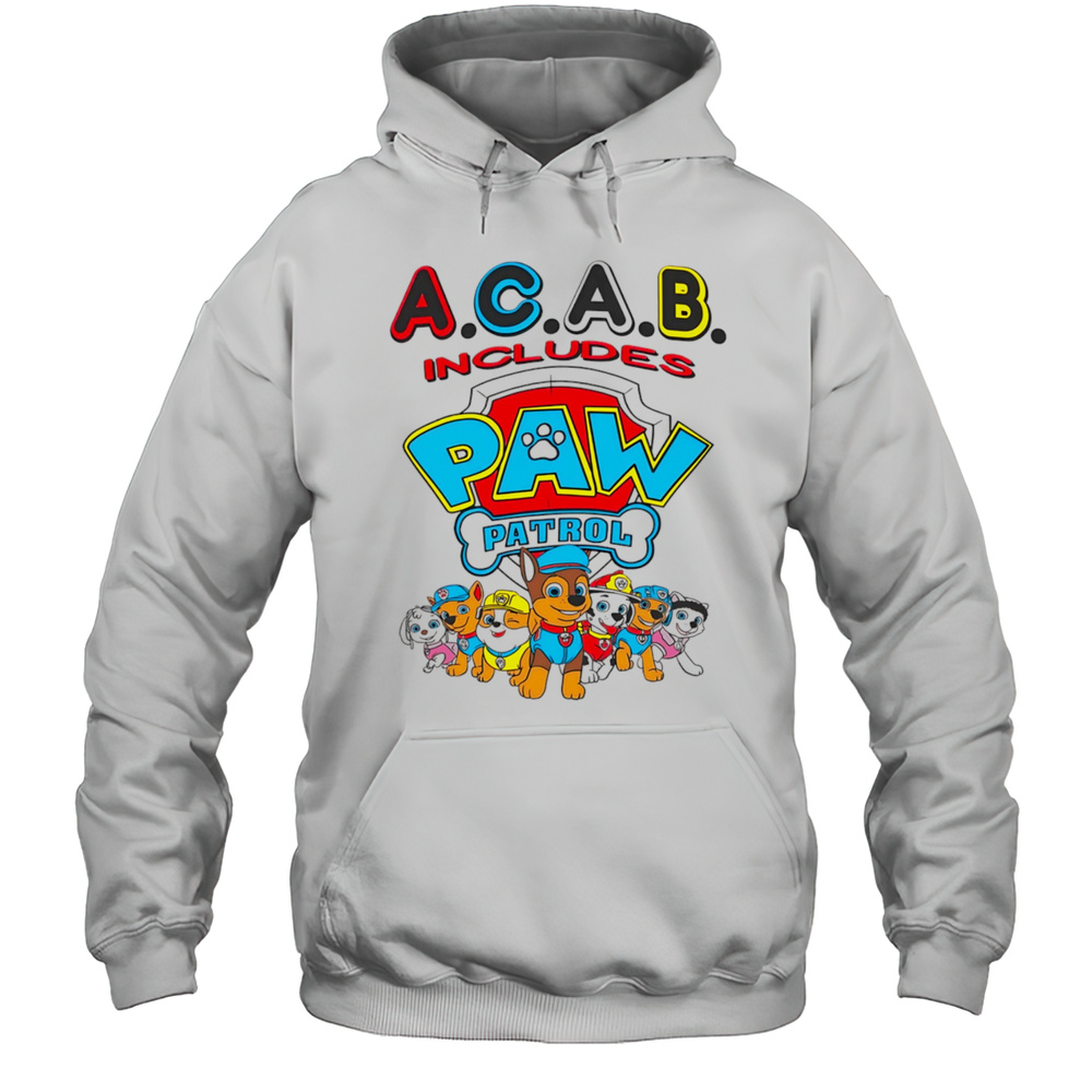 Acab Includes Paw Patrol Shirt Unisex Hoodie