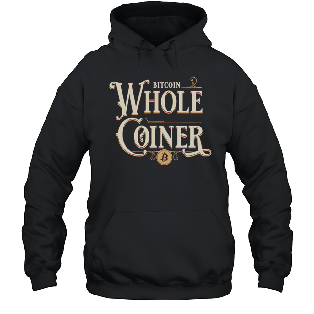 Bitcoin Whole Coiner Shirt Unisex Hoodie