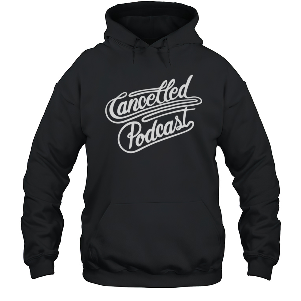 Cancelled Podcast Lasso Shirt Unisex Hoodie