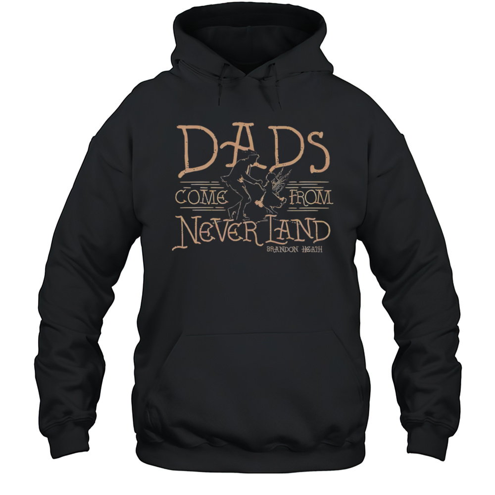 Dads Come From Never Land Shirt Unisex Hoodie