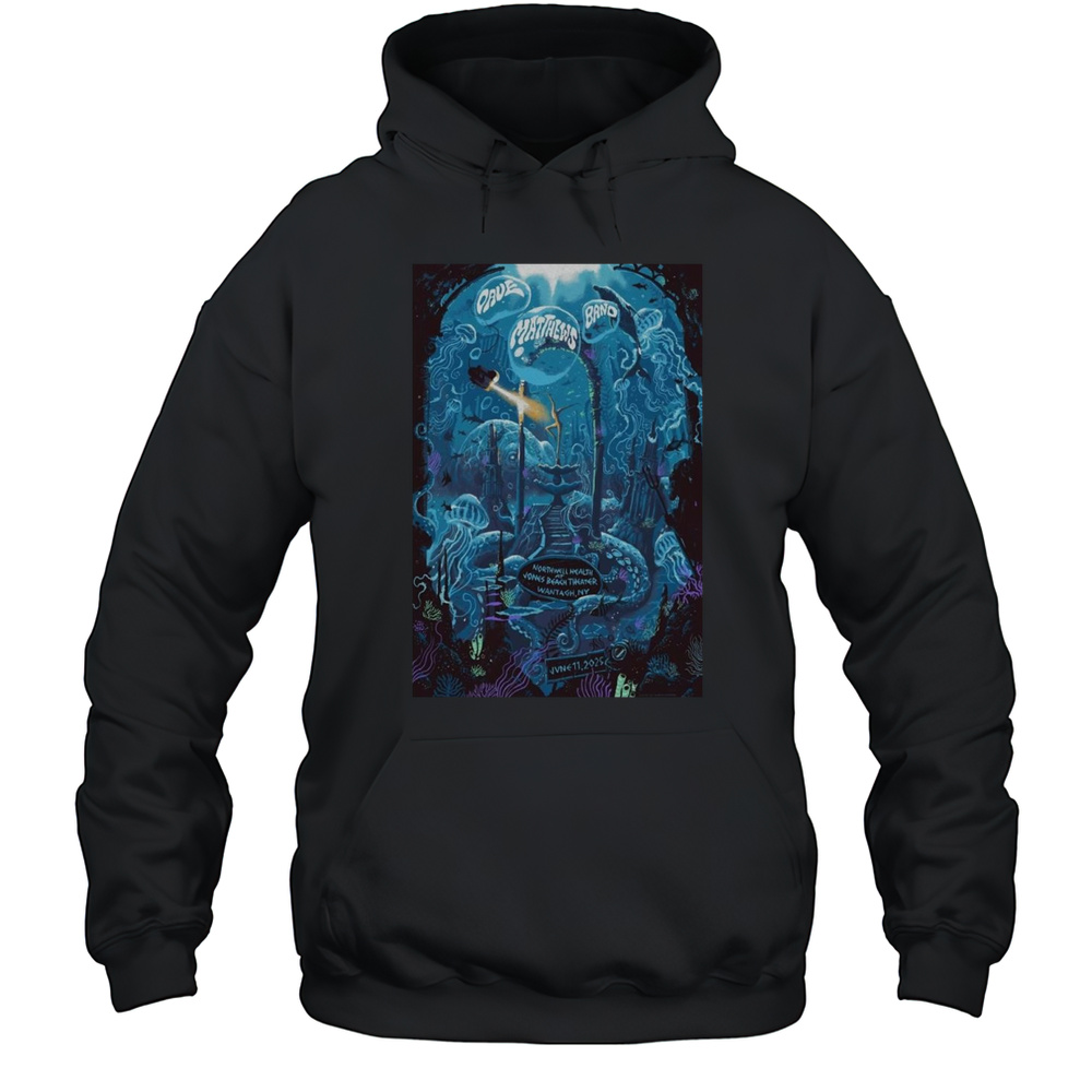 Dave Matthews Band Jun 11 2025 Northwell At Jones Beach Theater In Wantagh NY Shirt Unisex Hoodie