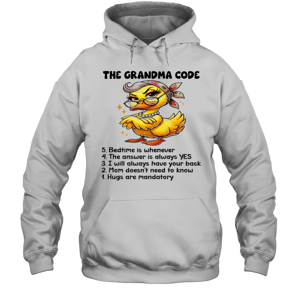 Duck The Grandma Code Bedtime Is Whenever The Answer Is Always Yes Shirt Unisex Hoodie