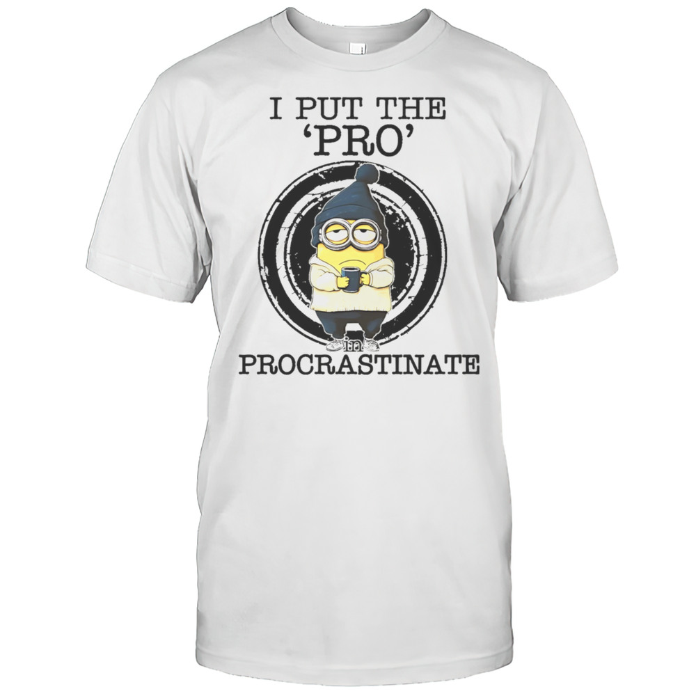 Minion Drink Coffee I Put The Pro Procrastinate Shirt