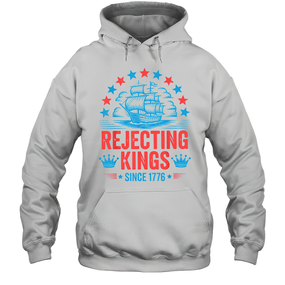 No Kings In America Shirt Rejecting Kings Patriotic USA Men T Shirt Unisex Hoodie