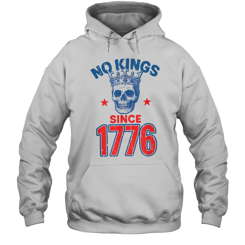 No Kings Since 1776 Patriotic American Independence T Shirt Unisex Hoodie