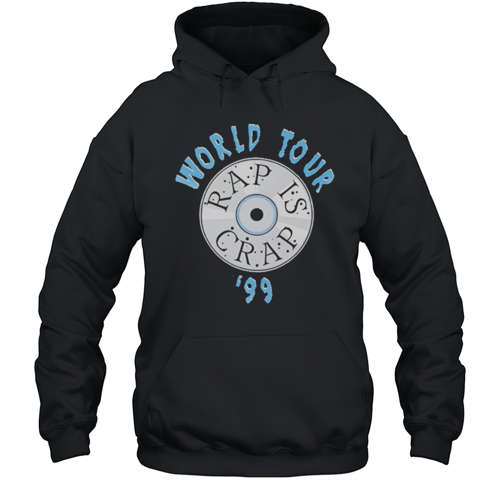 Rap Is Crap World Tour 1999 Shirt Unisex Hoodie