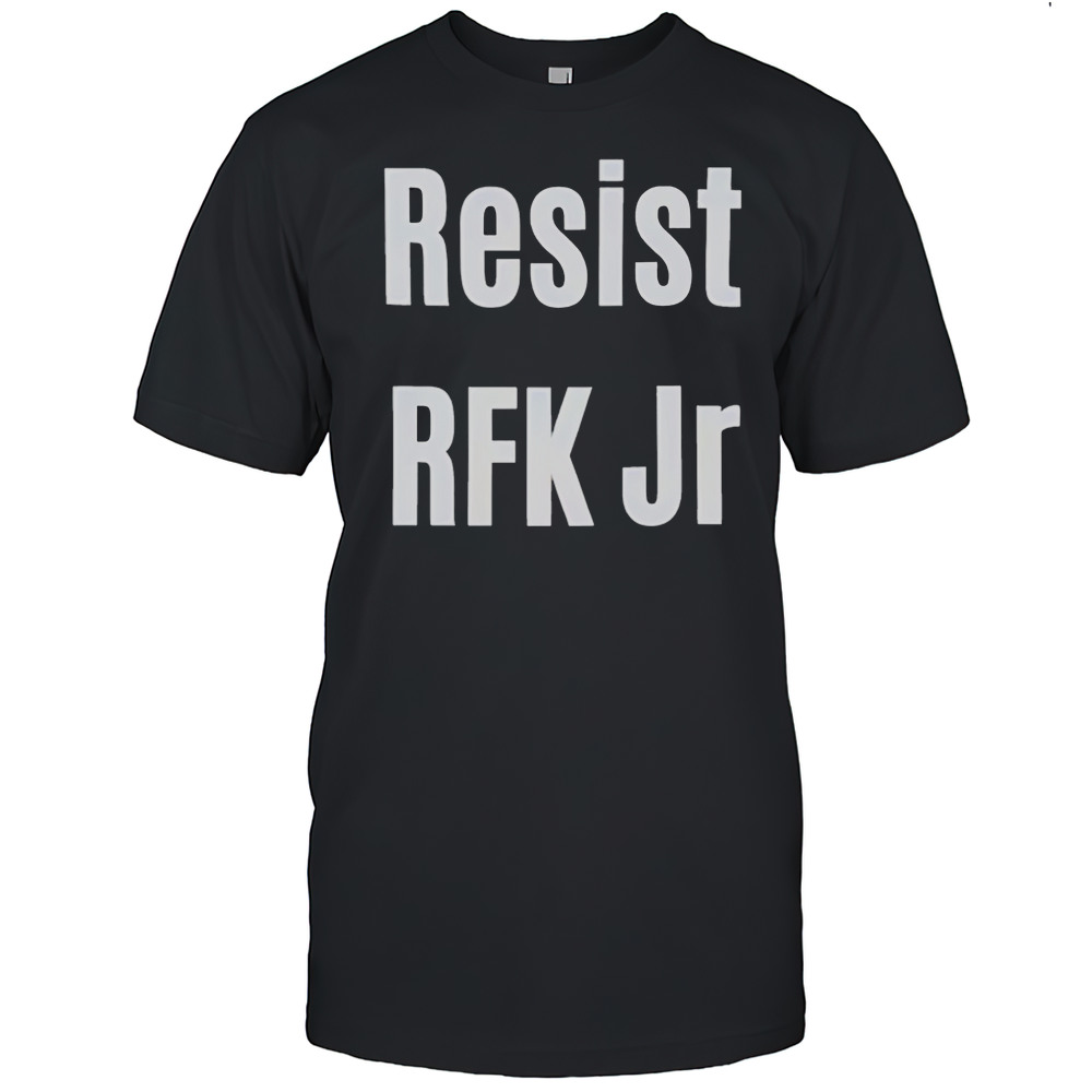 Resist RFK Jr Shirt