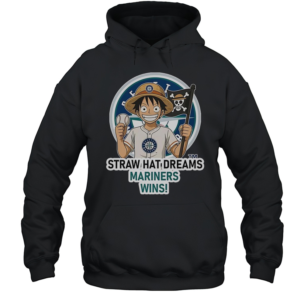 Seattle Mariners Monkey D. Luffy Straw Hat Dreams Wins T-Shirt Unisex Hoodie