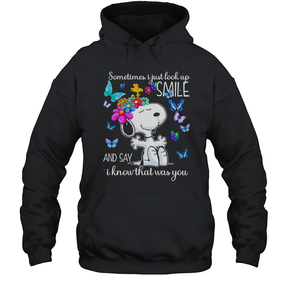 Snoopy Sometimes I Just Look Up Smile And Say I Know That Was You Shirt Unisex Hoodie