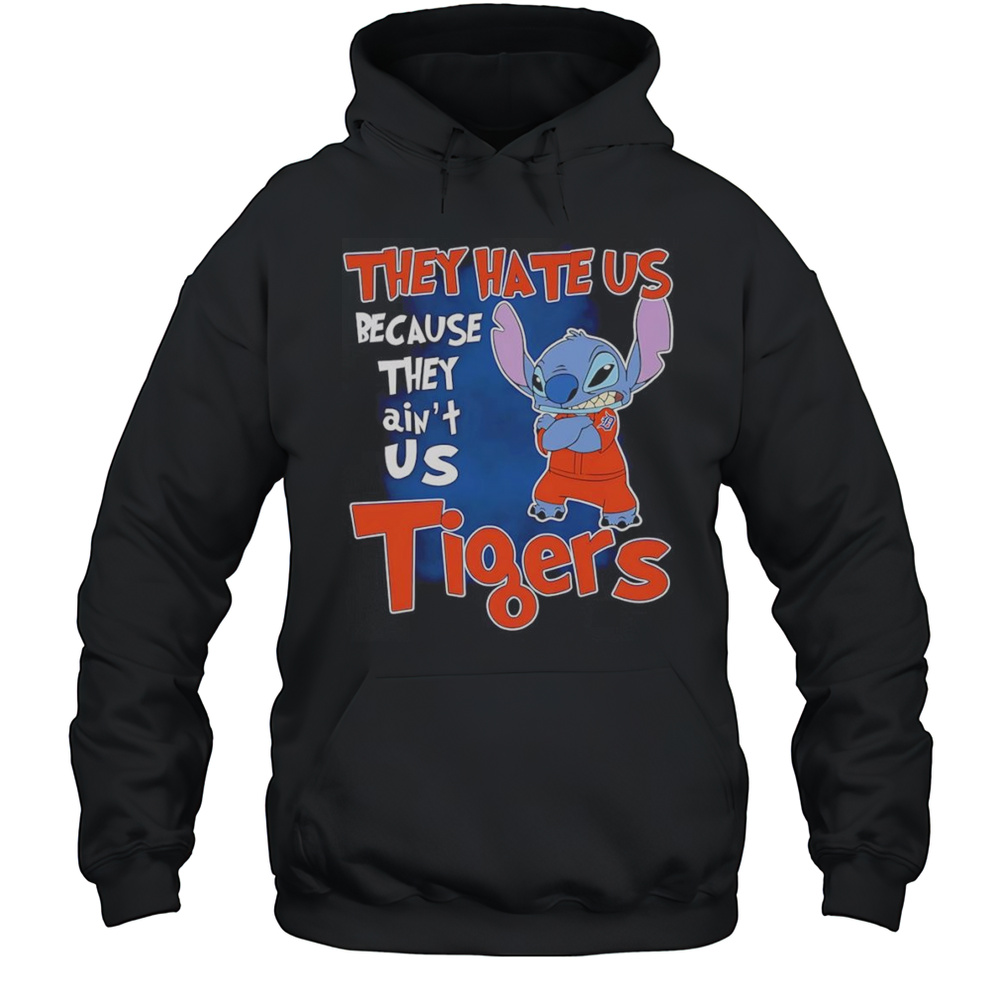 Stitch They Hate Us Because They Aint Us Detroit Tigers Shirt Unisex Hoodie