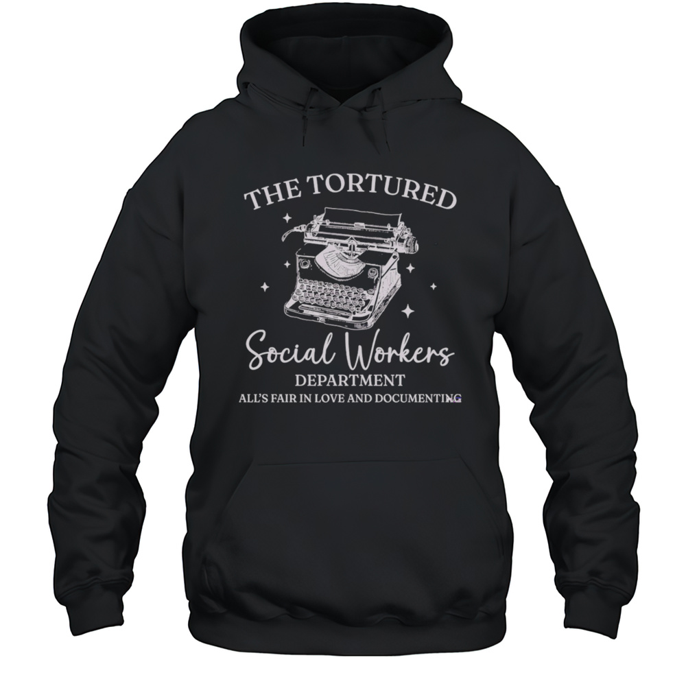 The Tortured Social Workers Department Funny Social Work Shirt Unisex Hoodie