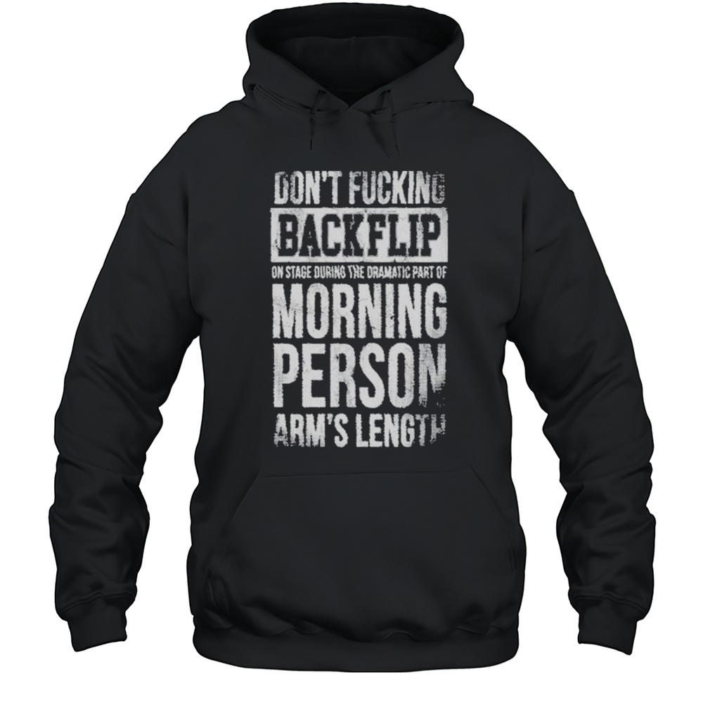 Arms Length Dont Flipping Backflip Shirt Unisex Hoodie