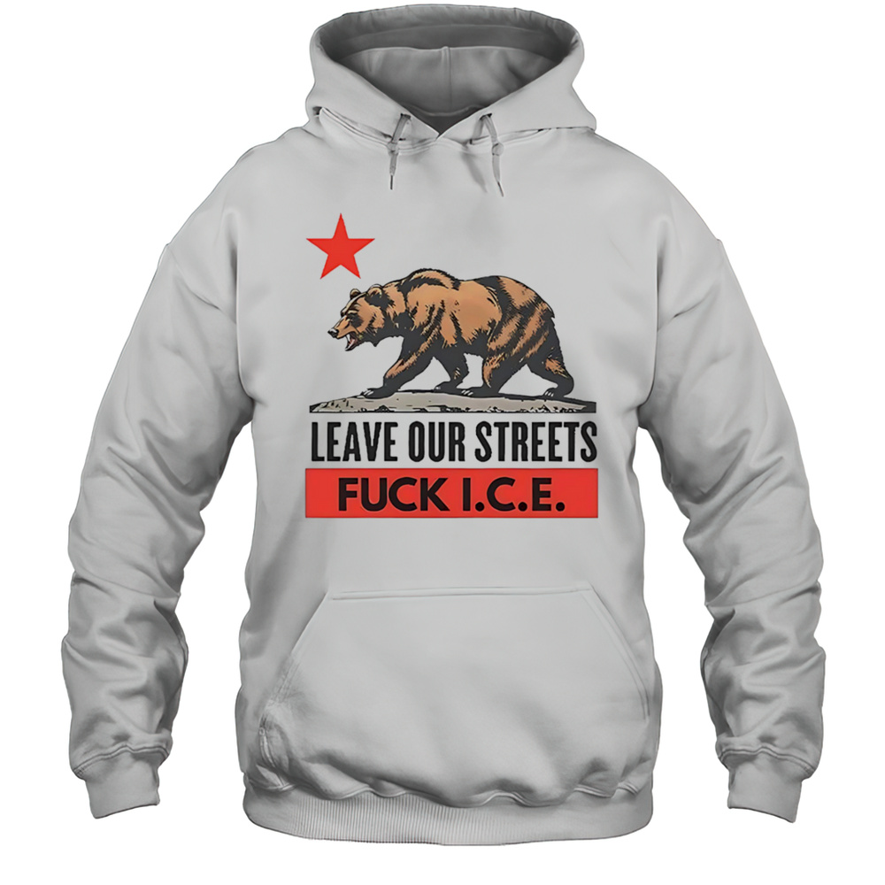 Bear Leave Our Streets Fuck Ice Shirt Unisex Hoodie