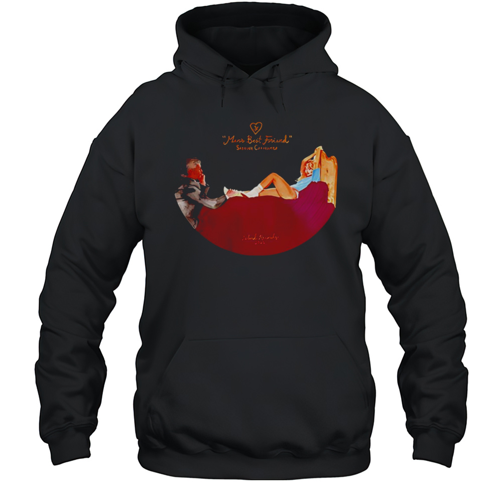 Best Friend Sabrina Carpenter Shirt Unisex Hoodie