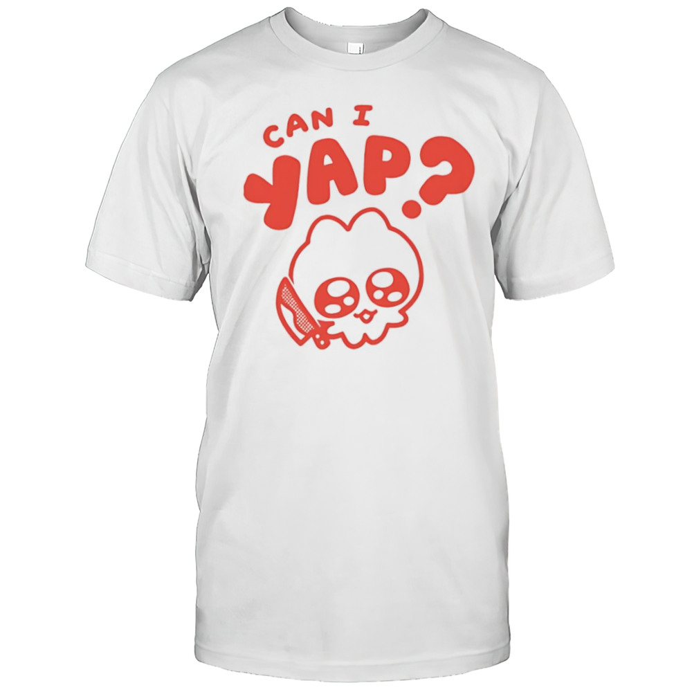 Can I Yap Shirt