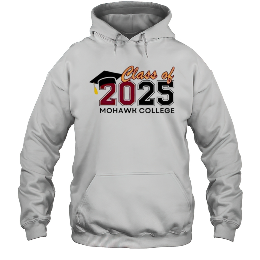 Class Of 2025 Mohawk College Shirt Unisex Hoodie