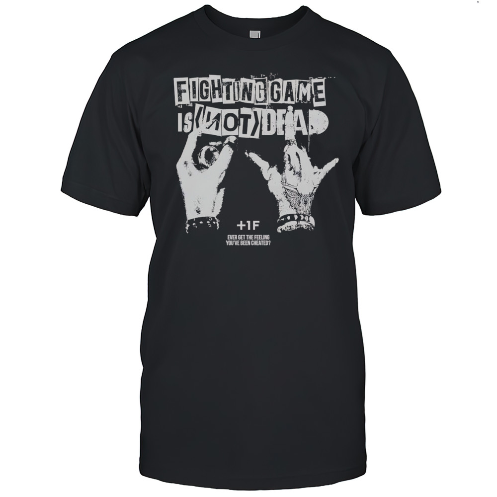 Fighting Game Is Not Dead Shirt