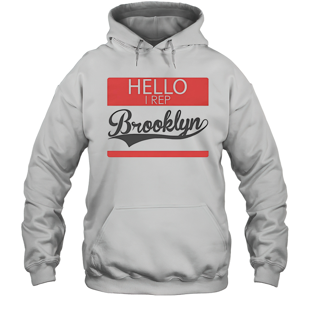 Hello I Rep Brooklyn Shirt Unisex Hoodie