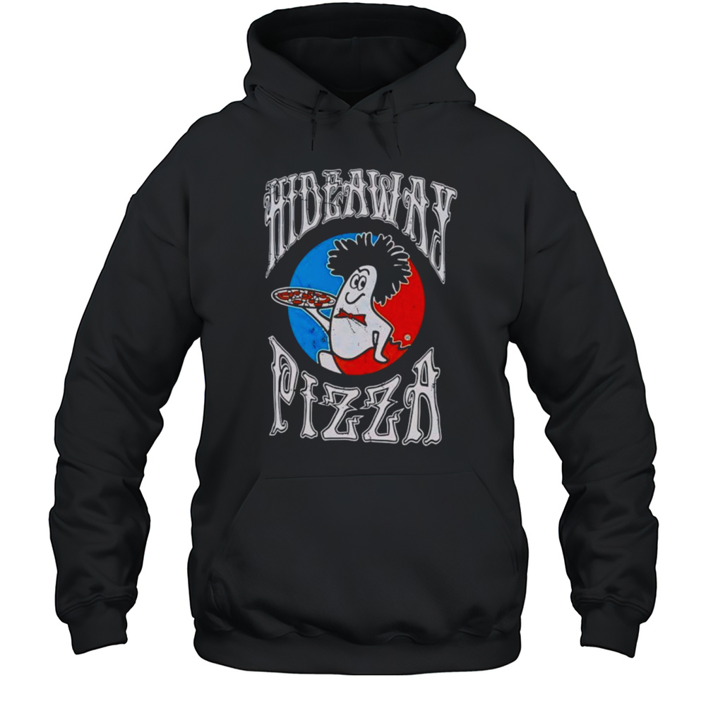 Hideaway Pizza Meme Shirt Unisex Hoodie
