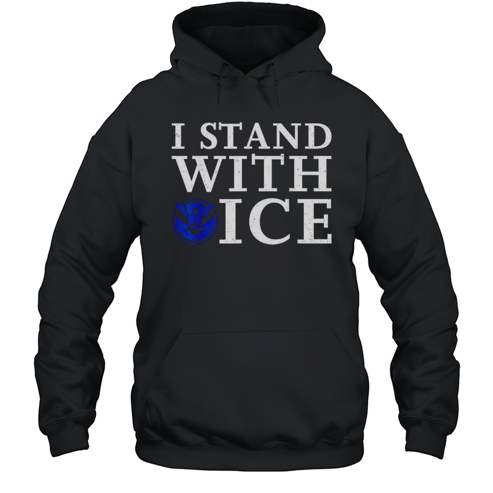 I Stand With Ice Pro-Law Enforcement Shirt Unisex Hoodie