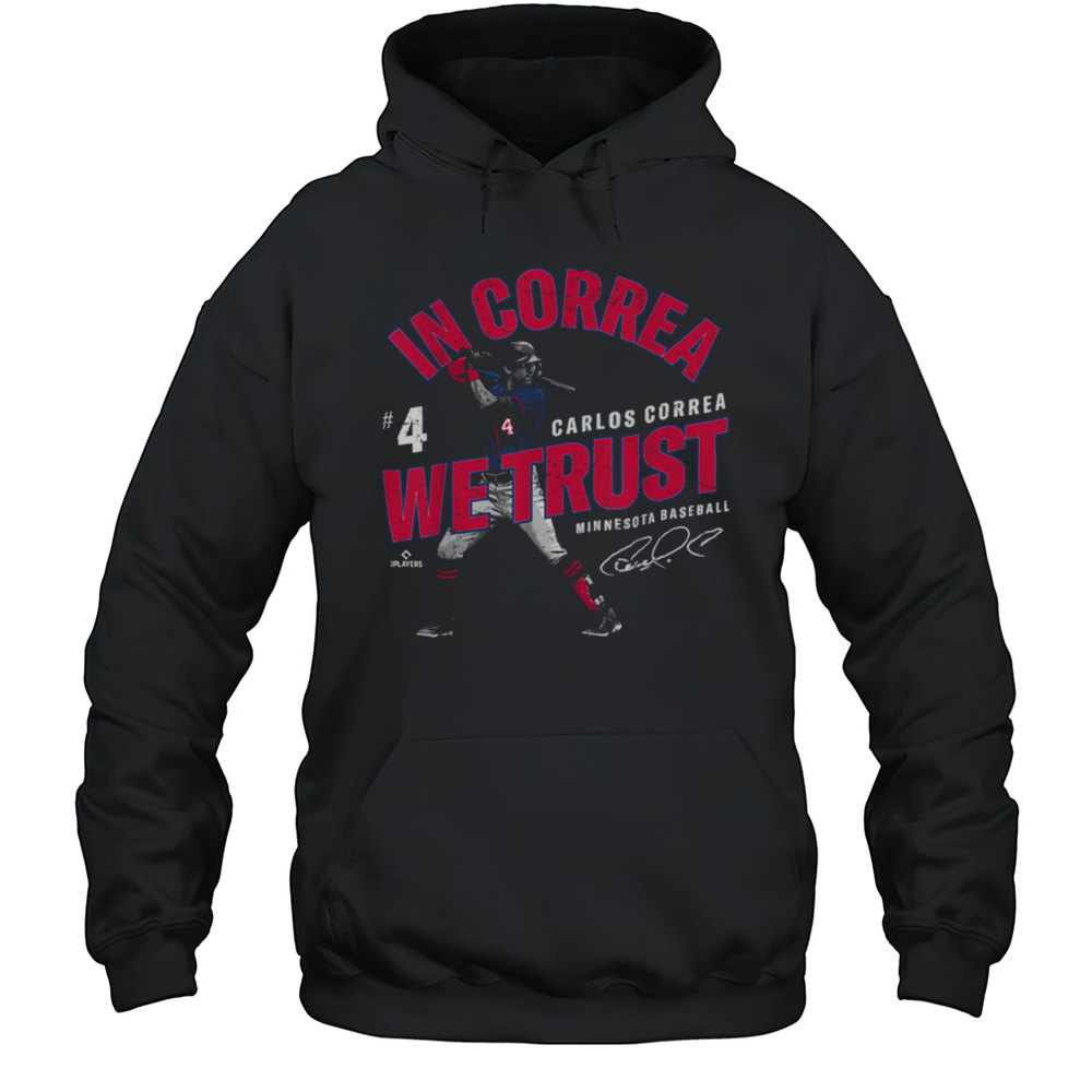 In Correa We Trust Carlos Correa Minnesota Baseball MLBPA T Shirt Unisex Hoodie