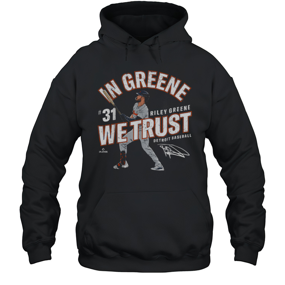 In Greene We Trust Riley Greene Detroit Baseball MLBPA T Shirt Unisex Hoodie