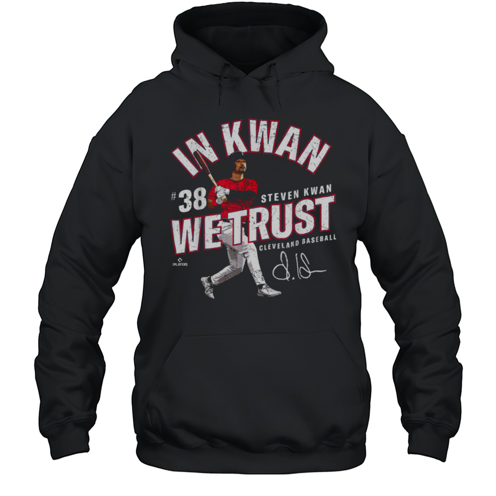 In Kwan We Trust Steven Kwan Cleveland Baseball MLBPA T Shirt Unisex Hoodie