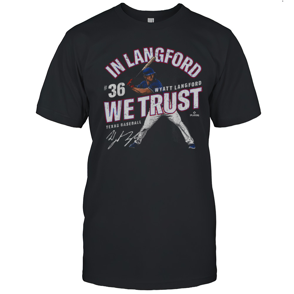 In Langford We Trust Wyatt Langford Texas Baseball MLBPA T Shirt