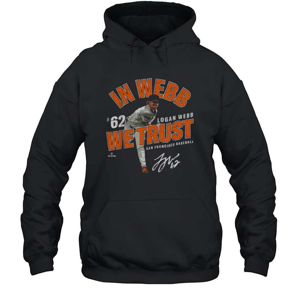 In Webb We Trust Logan Webb San Francisco Baseball MLBPA T Shirt Unisex Hoodie