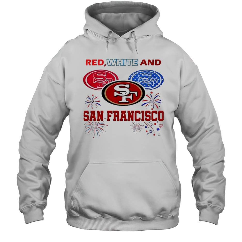 Red White And San Francisco 49ers 4th Of July Independence Day 2025 Shirt Unisex Hoodie