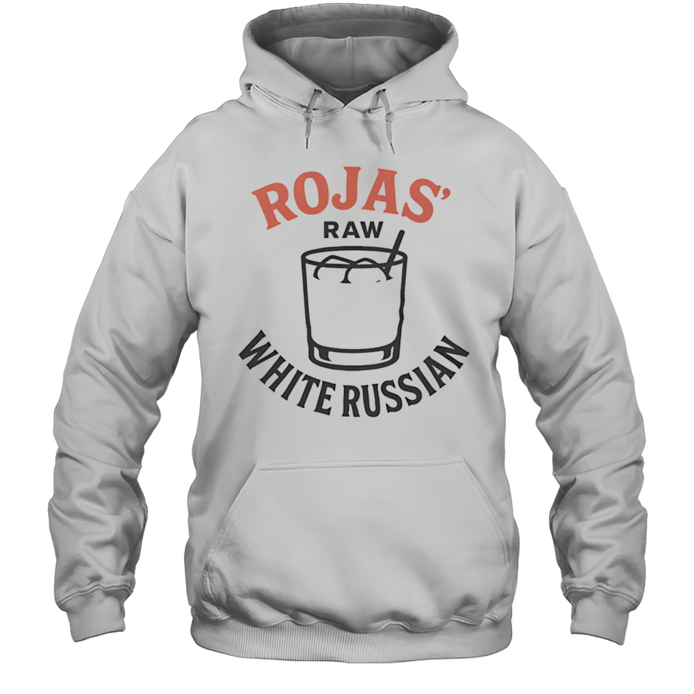 Rojas Raw White Russians Shirt Unisex Hoodie