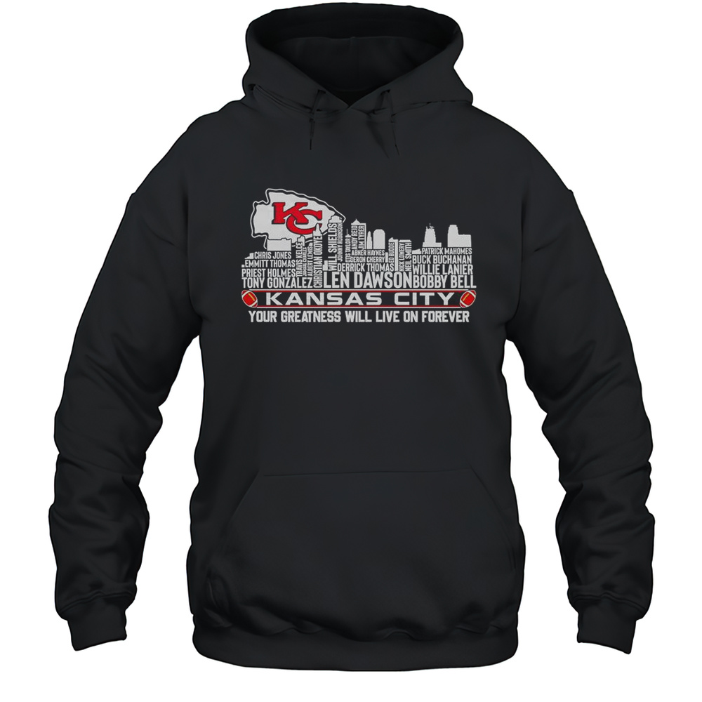 Skyline Name Kansas City Your Greatness Will Live On Forever T-Shirt Unisex Hoodie