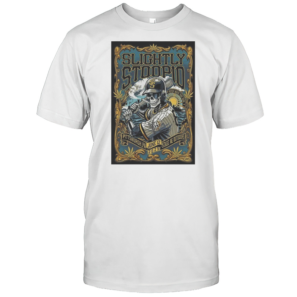 Slightly Stoopid Jun 12 2025 Pittsburgh PA Poster Shirt