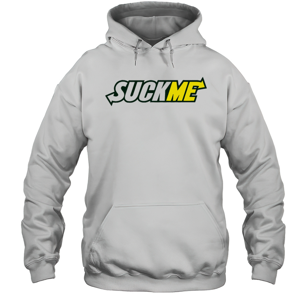 Suck Me Subway Shirt Unisex Hoodie