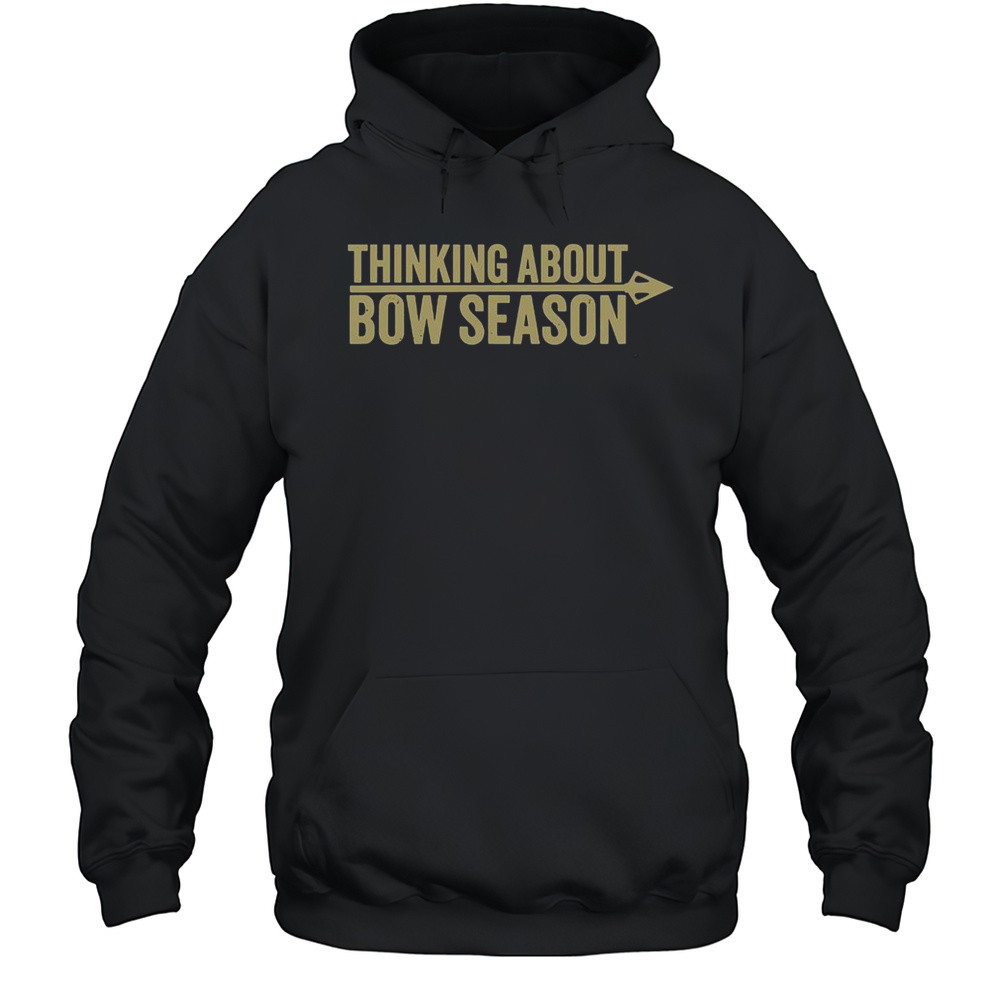 Thinking About Bow Season T-Shirt Unisex Hoodie