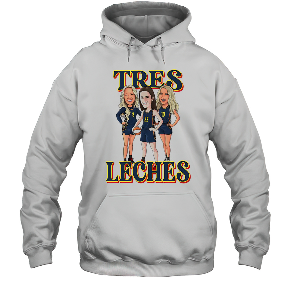Tres Leches Indiana Fever Shirt Unisex Hoodie