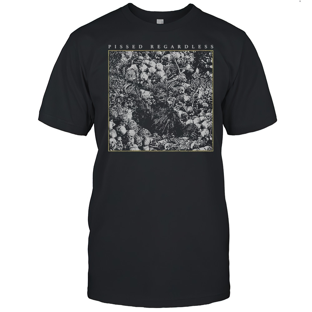 Pissed Regardless Liberty T-shirt