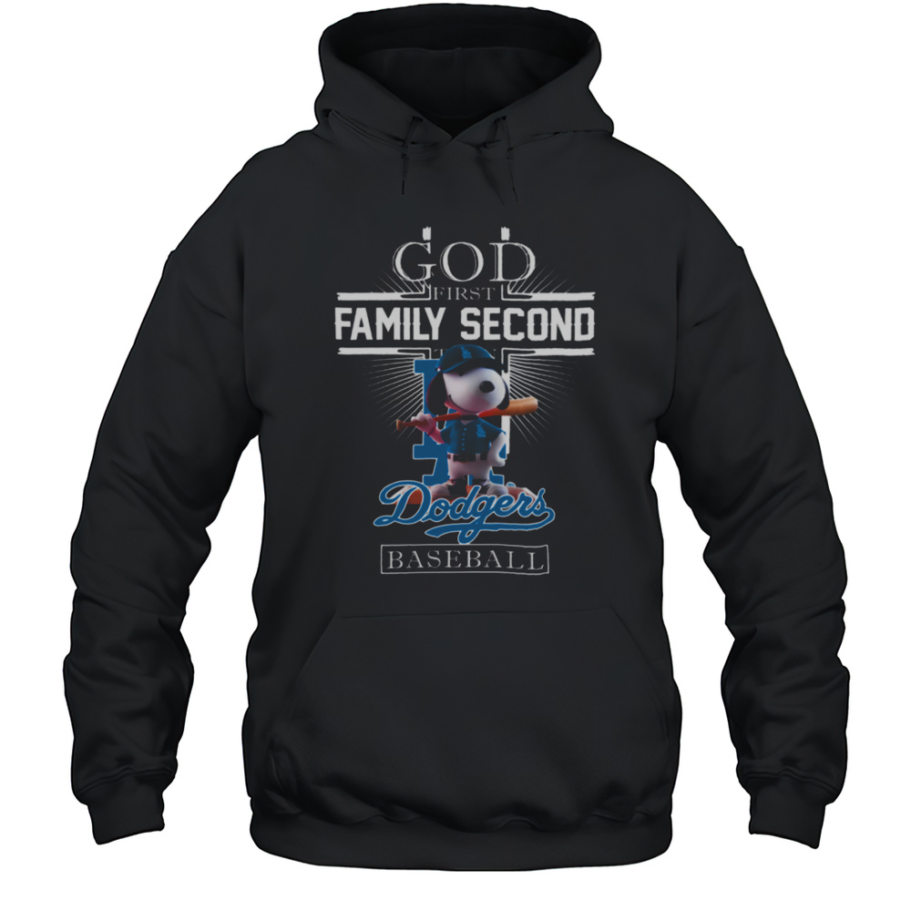Snoopy God First Family Second Then Los Angeles Dodgers Baseball T Shirt Unisex Hoodie