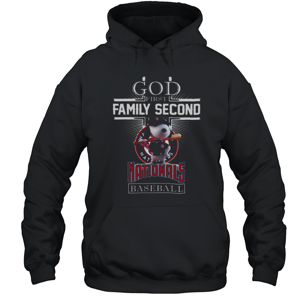 Washington Nationals Shop Snoopy God First Family Second Then Washington Nationals Baseball T Shirt Unisex Hoodie