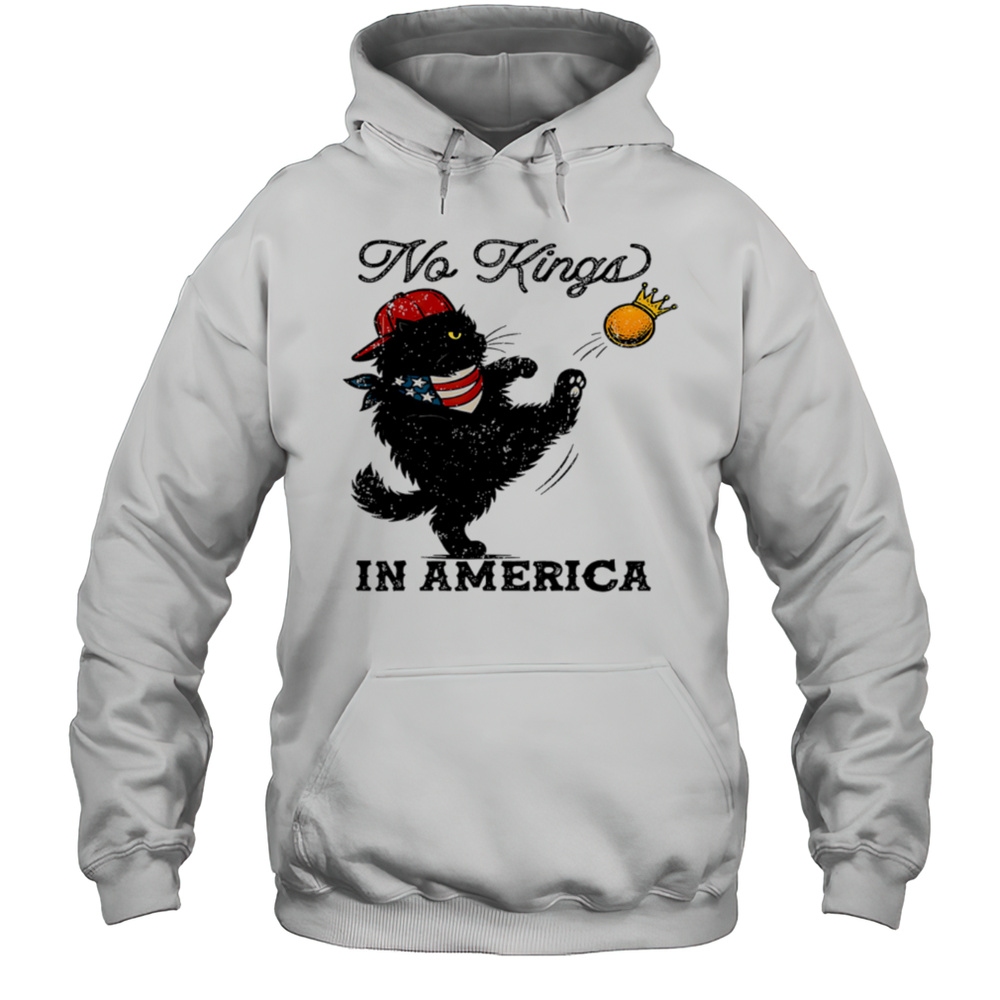 Black Cat No Kings In America Shirt Unisex Hoodie
