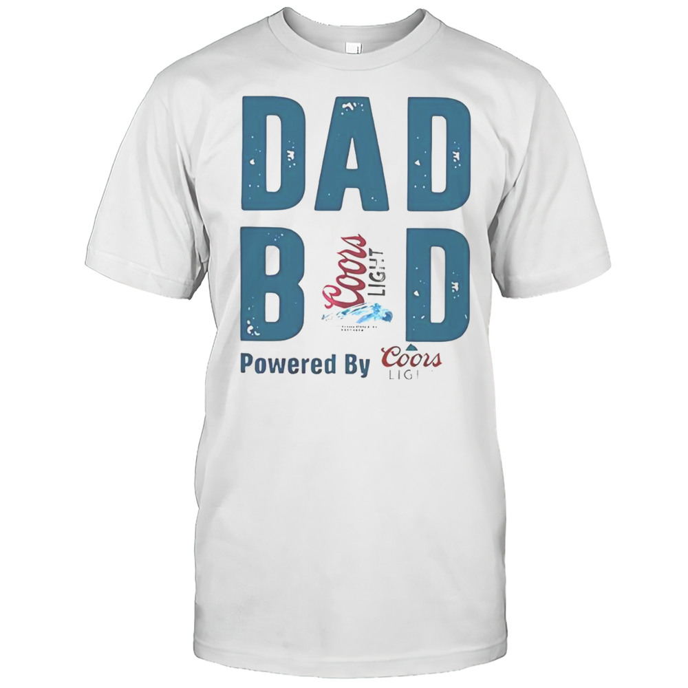 Dad Bod Powered By Coors Light T-Shirt