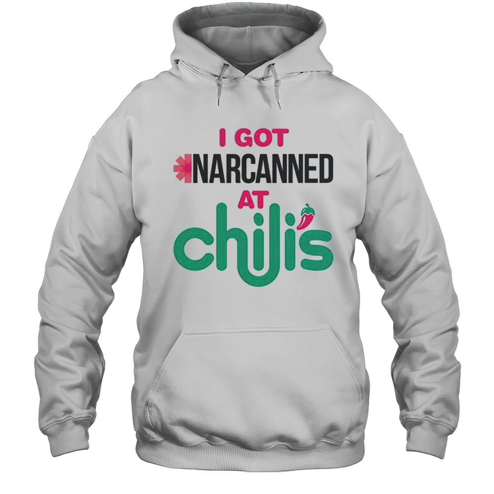 I Got Narcanned At A Chilis Chain Restaurant T-Shirt Unisex Hoodie