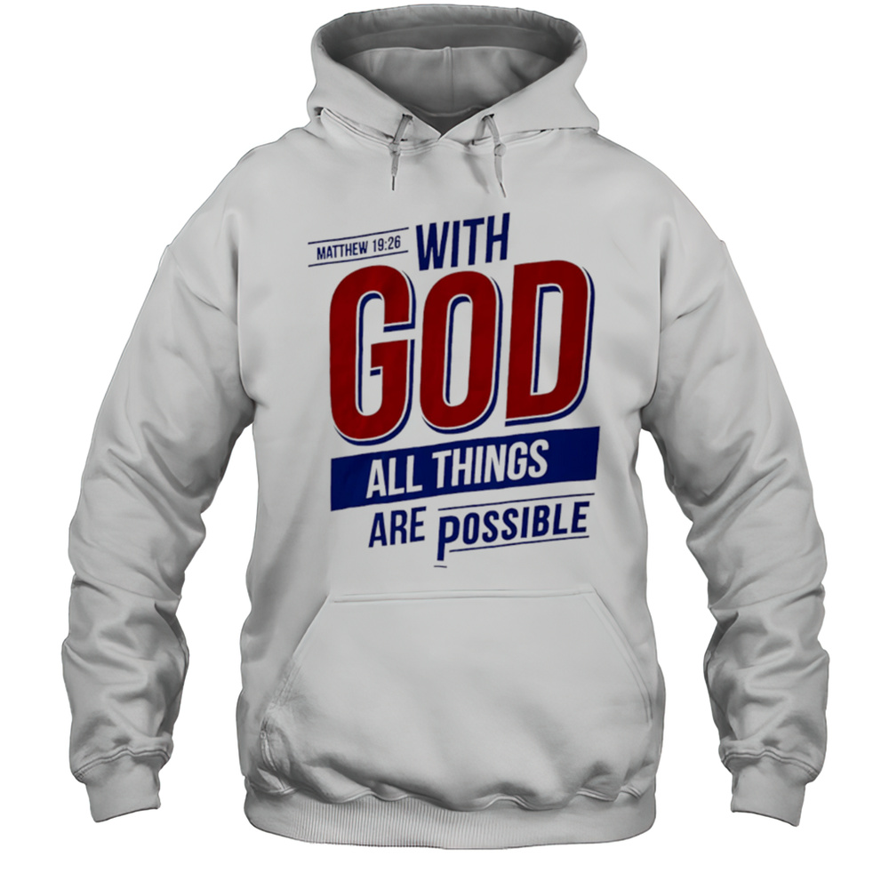 Matthew With God All Things Are Possible Shirt Unisex Hoodie
