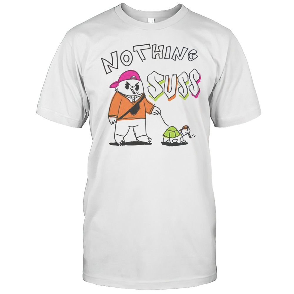 Nothing Suss T-Shirt