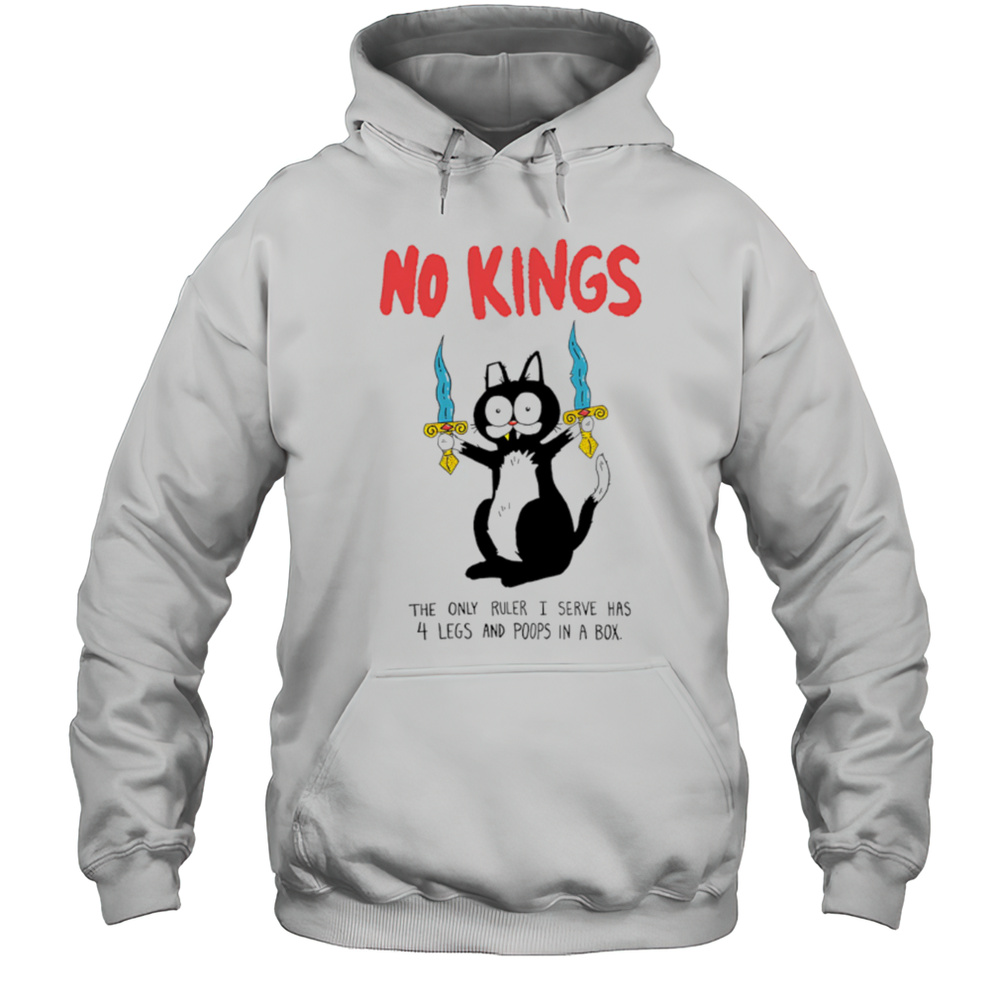 Black Cat No Kings The Only Ruler I Serve Has 4 Legs And Poops In A Box Shirt Unisex Hoodie