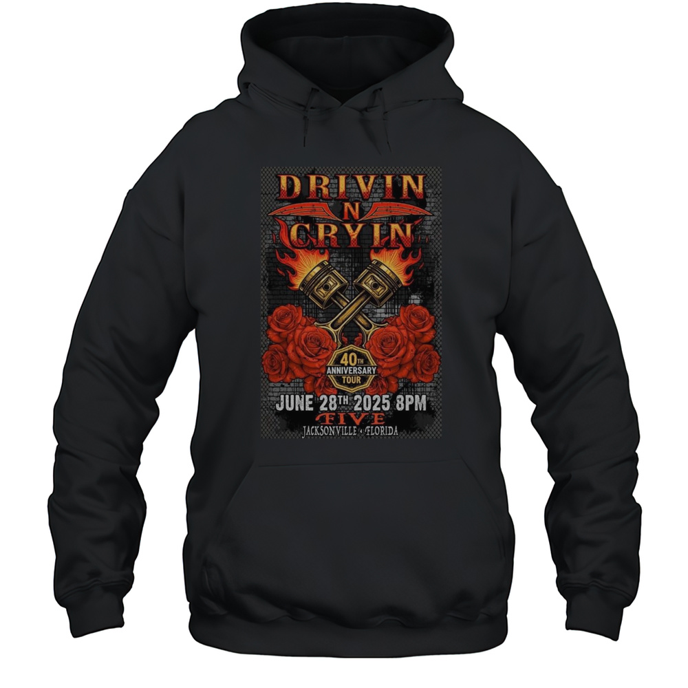 Drivin N Cryin Jun 28 2025 Five In St. Jacksonville FL Shirt Unisex Hoodie