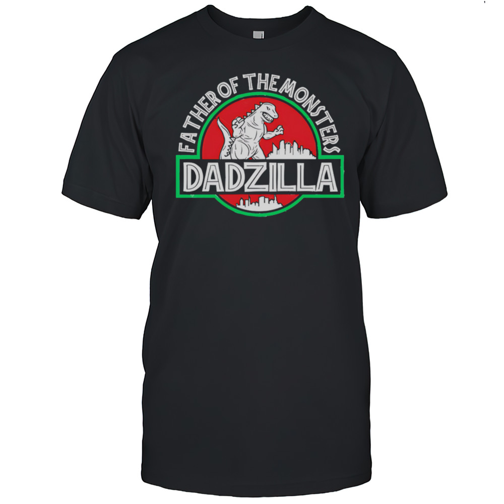 Father Of The Monsters Dadzilla Shirt