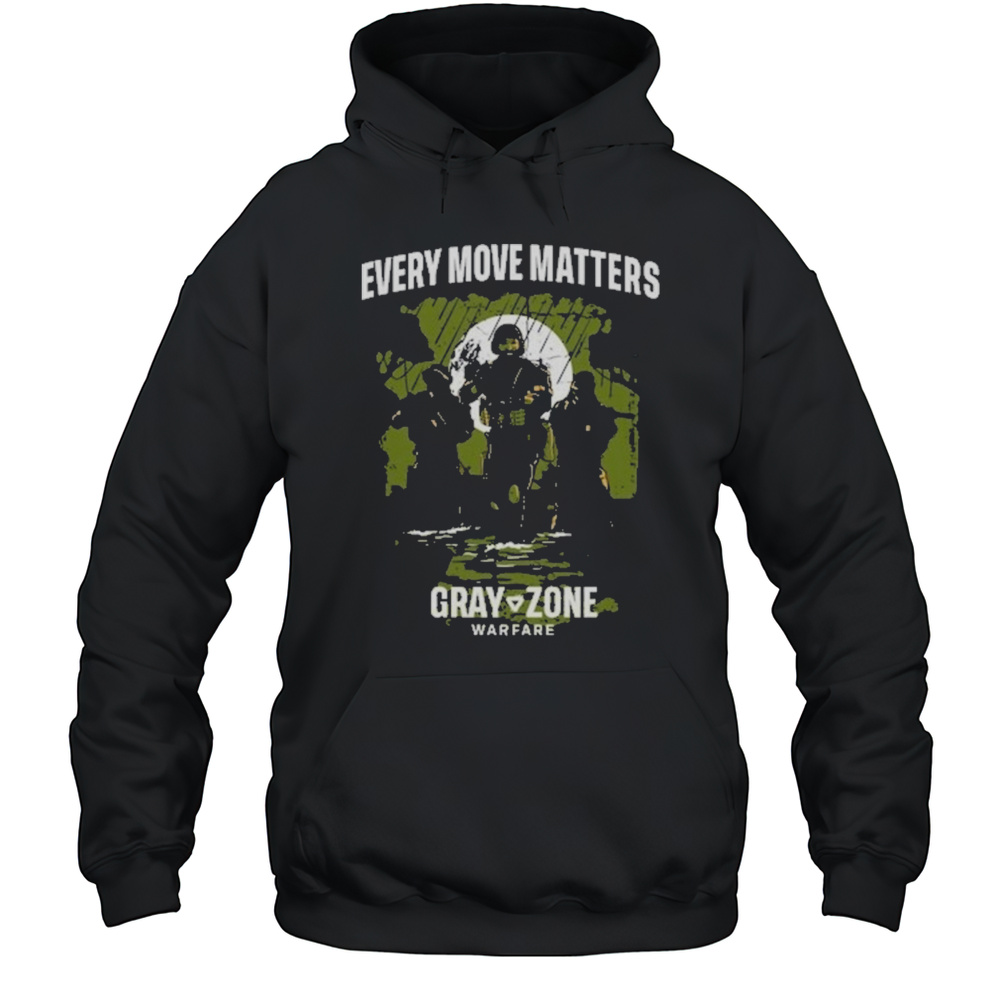 Gray Zone Warfare Grunt Every Move Matters T-Shirt Unisex Hoodie