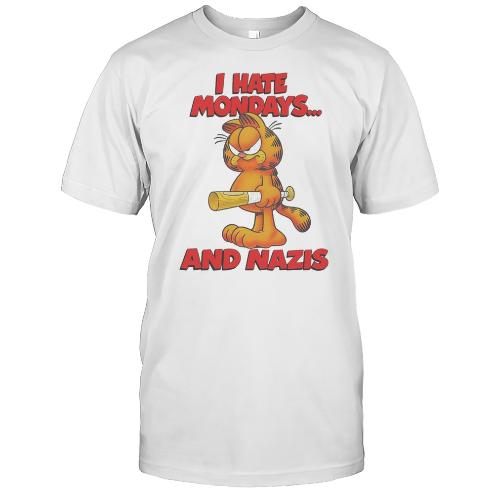 I Hate Mondays And Nazis Shirt