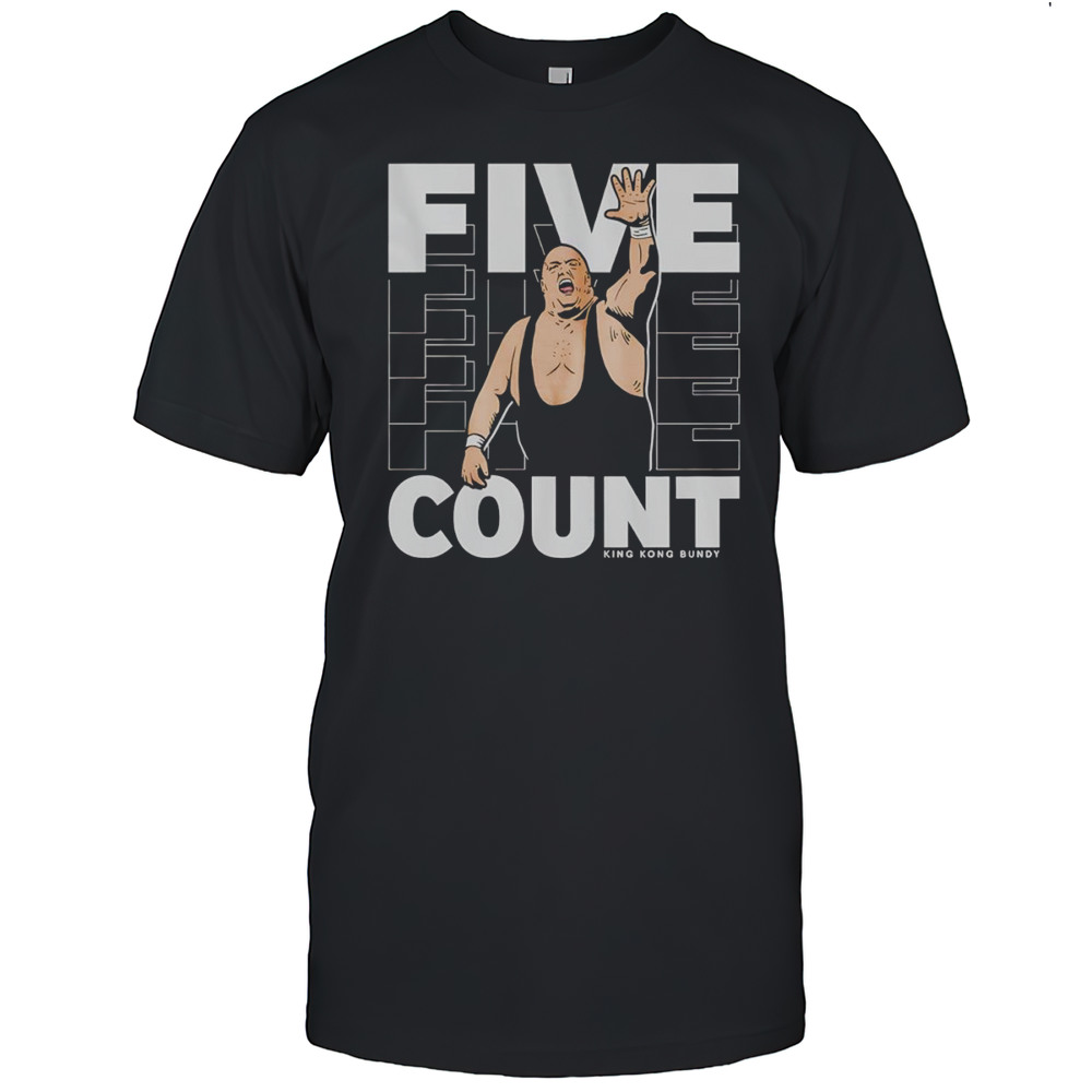 King Kong Bundy Five Count Shirt